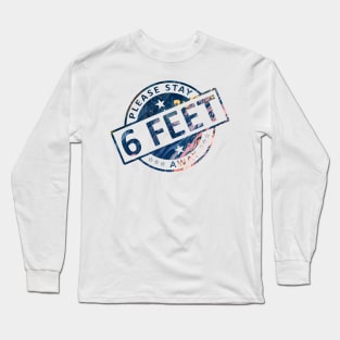 Please Stay 6 Feet Away Long Sleeve T-Shirt